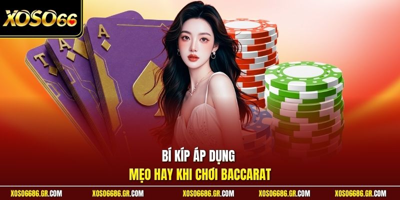 Bí kíp áp dụng mẹo hay khi chơi baccarat