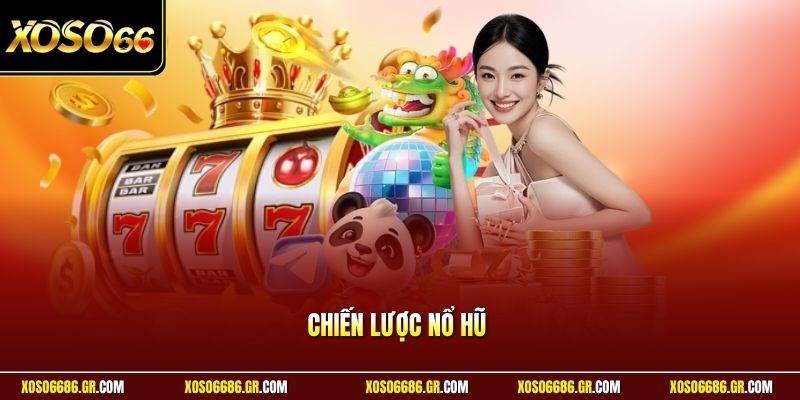 chiến lược nổ hũ