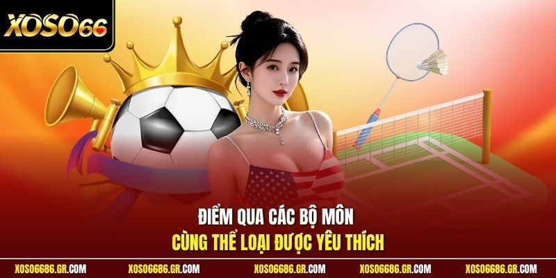 Điểm qua các bộ môn cùng thể loại được yêu thích