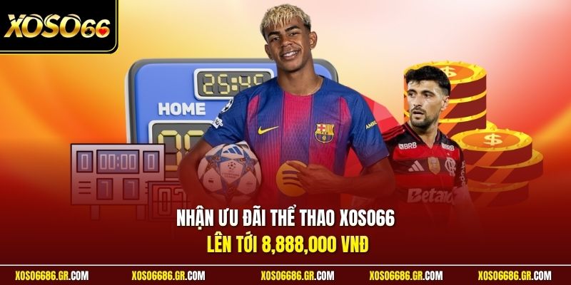 Nhận ưu đãi thể thao XOSO66 lên tới 8,888,000 VNĐ