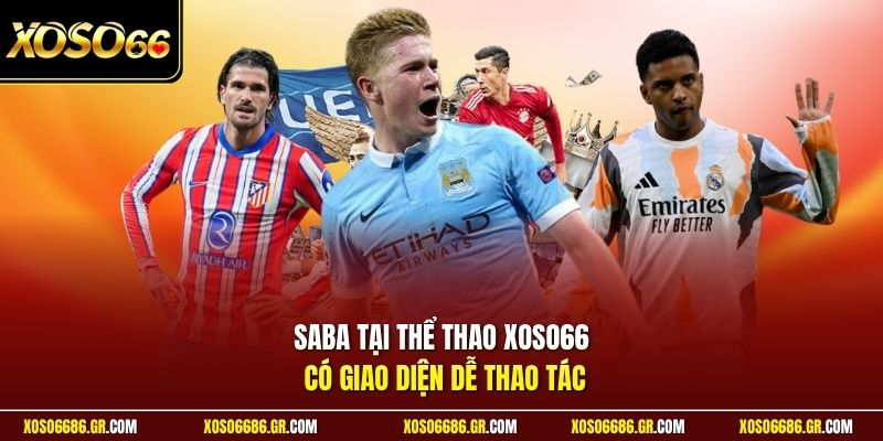 SABA tại thể thao XOSO66 có giao diện dễ thao tác