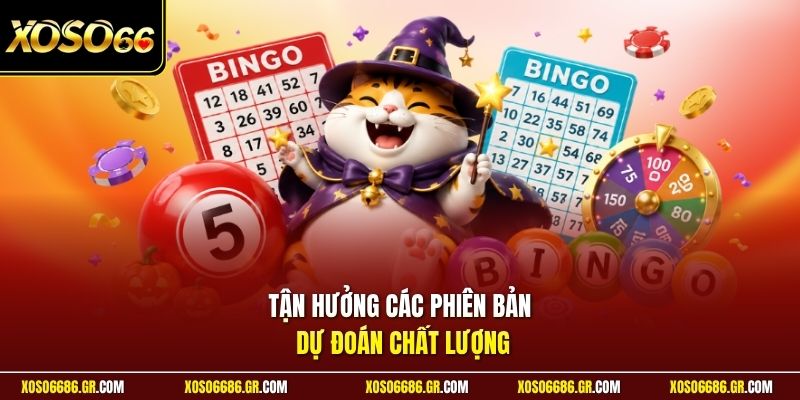 Tận hưởng các phiên bản dự đoán chất lượng