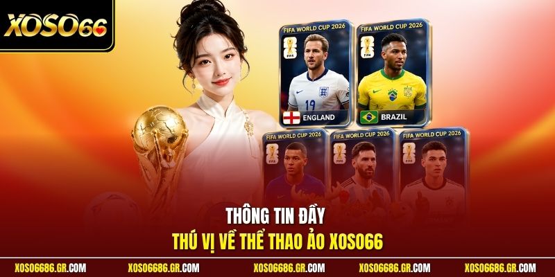Thông tin đầy thú vị về thể thao ảo XOSO66